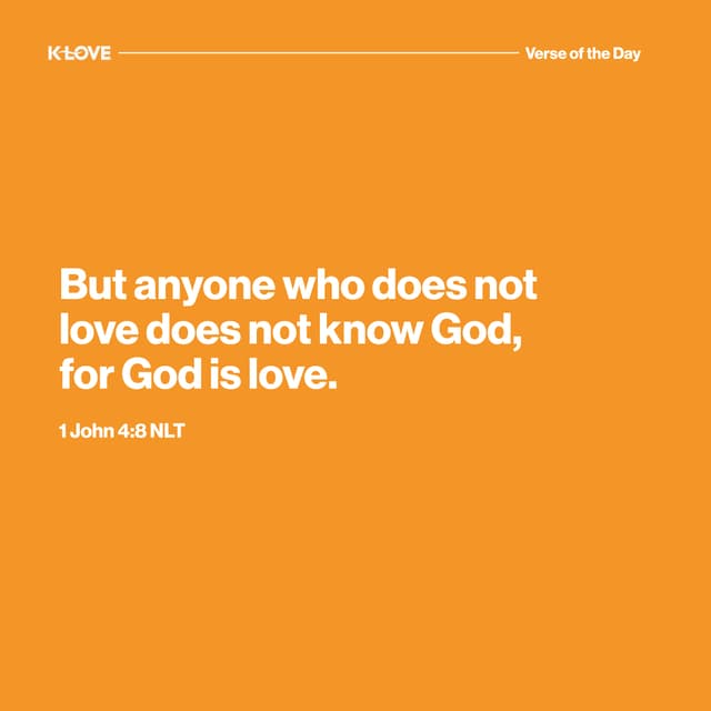 But anyone who does not love does not know God, for God is love.