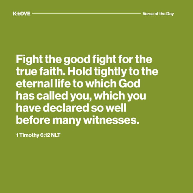 Fight the good fight for the true faith. Hold tightly to the eternal life to which God has called you, which you have declared so well before many witnesses.