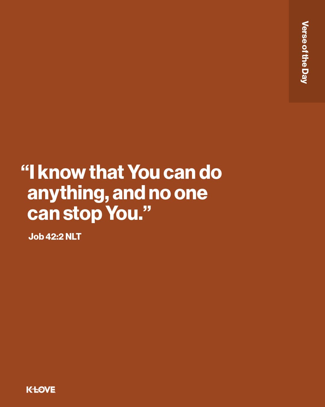 “I know that You can do anything, and no one can stop You."