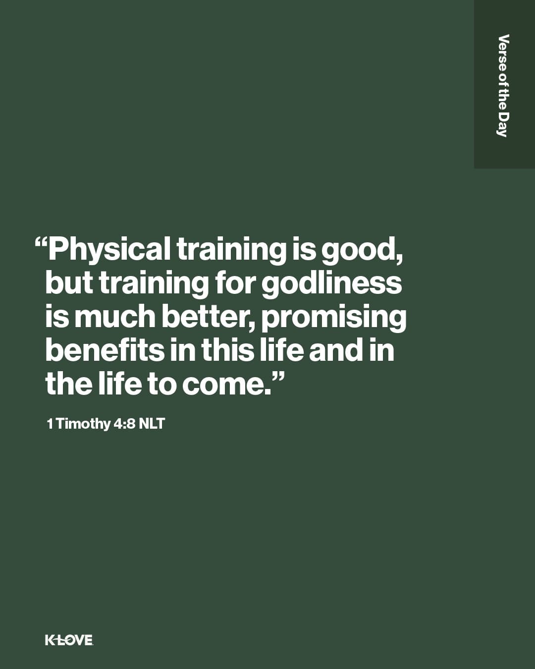 “Physical training is good, but training for godliness is much better, promising benefits in this life and in the life to come.”