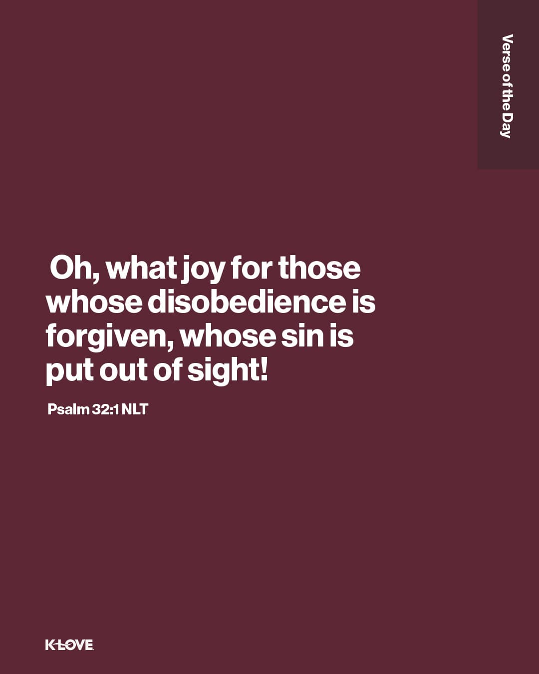 Oh, what joy for those whose disobedience is forgiven, whose sin is put out of sight!