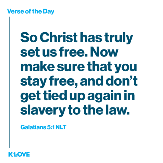 So Christ has truly set us free. Now make sure that you stay free, and don’t get tied up again in slavery to the law.