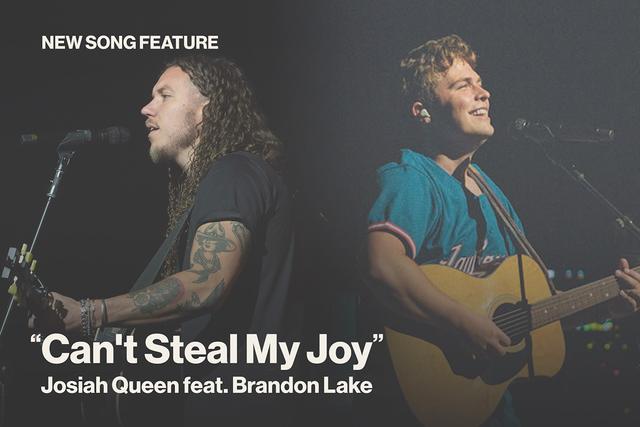 New Song Feature Can't Steal My Joy Josiah Queen featuring Brandon Lake