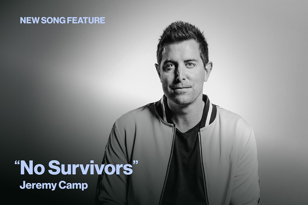 New Song Feature No Survivors Jeremy Camp