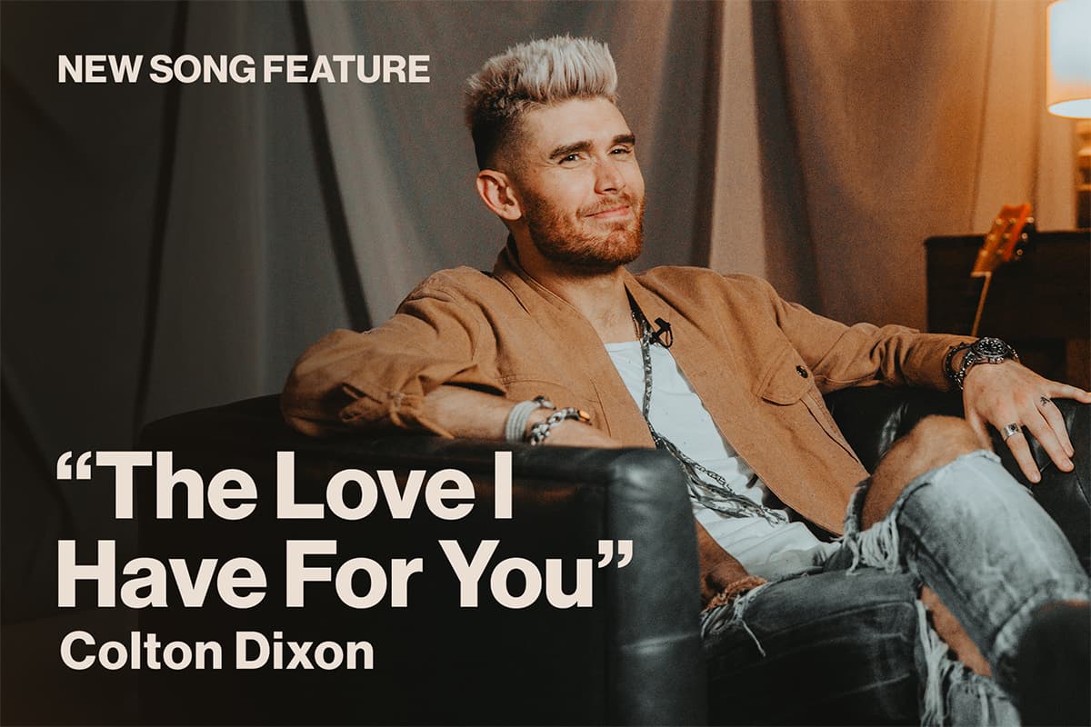 New Song Feature The Love I Have For You Colton Dixon