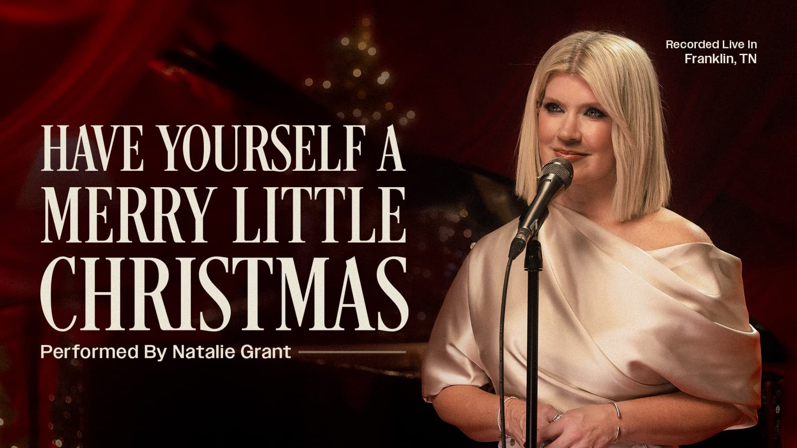Exclusive Performance Have Yourself A Merry Little Christmas performed by Natalie Grant recorded live in Franklin Tennessee