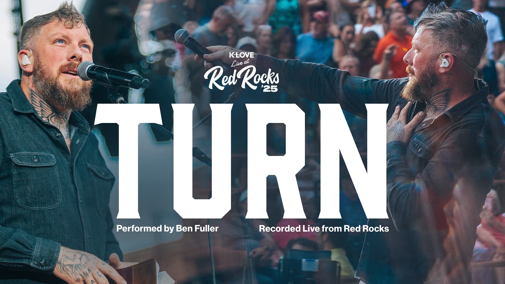 Turn performed by Ben Fuller recorded live from K-LOVE Live at Red Rocks 2025