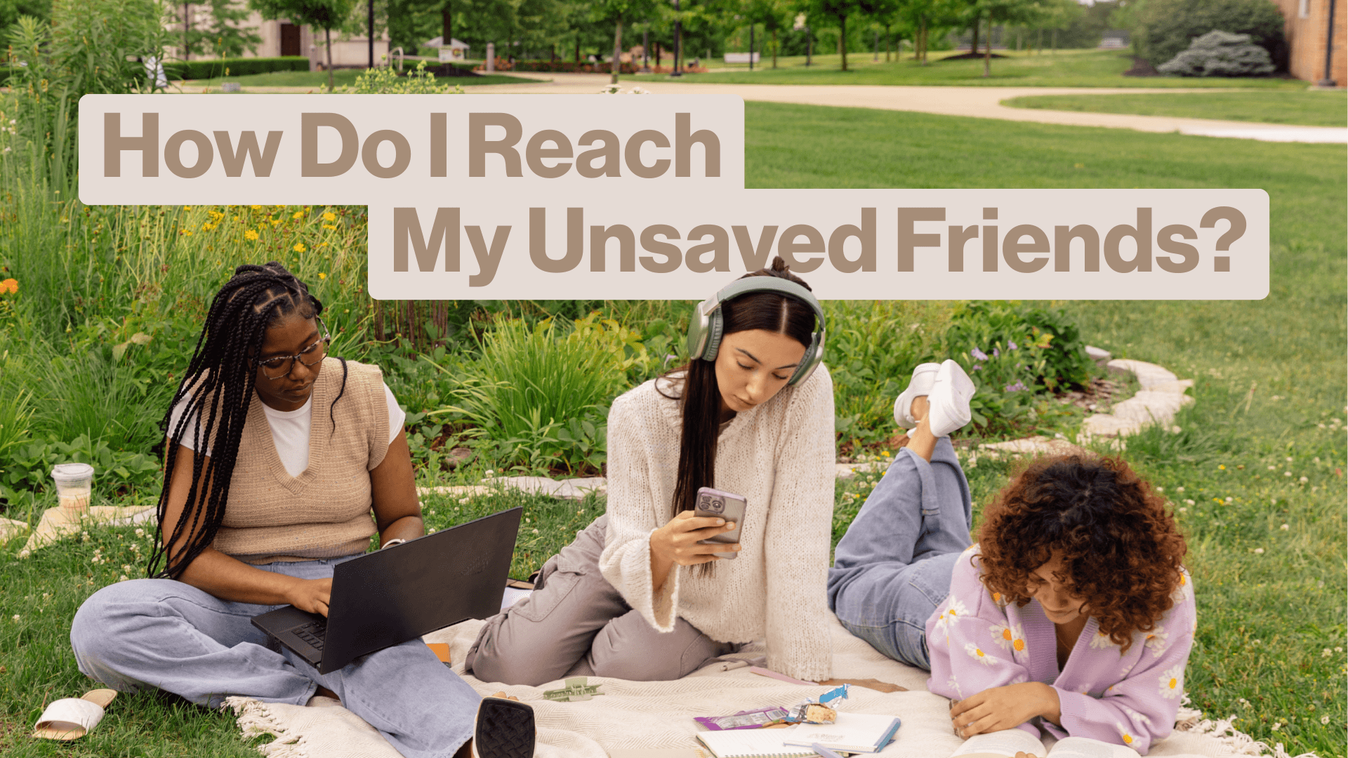 How Do I Reach My Unsaved Friends? Image
