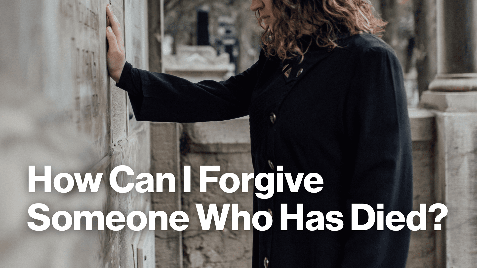 How Can I Forgive Someone Who Has Died? Image