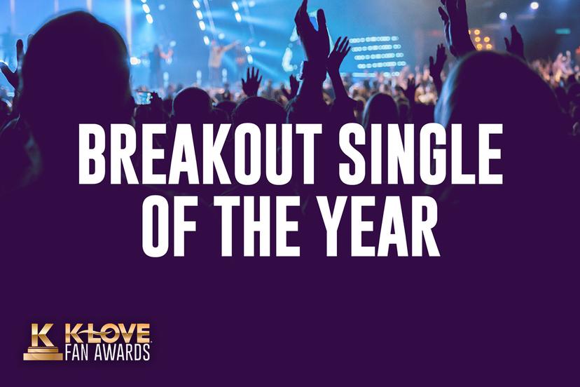 K-LOVE Fan Awards: Breakout Single of the Year