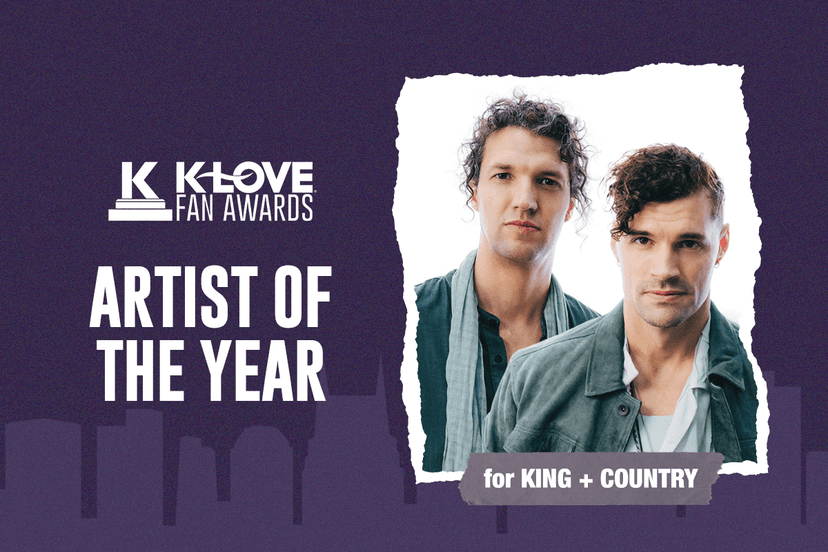 Artist of the Year: for KING + COUNTRY