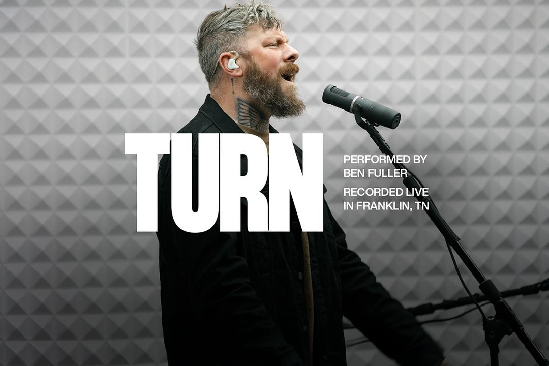 Watch the exclusive performance of Turn by Ben Fuller recorded live in Franklin Tennessee at the KLOVE Studios