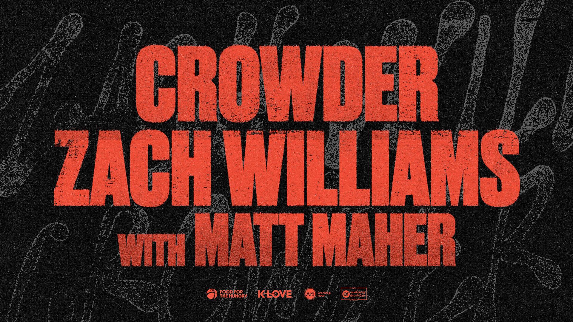 Crowder & Zach Williams with Matt Maher