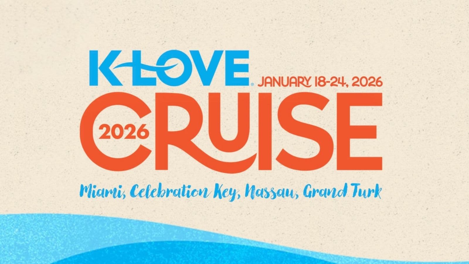 2026 K-LOVE Cruise January 18 to 24 2026 Miami Celebration Key Nassau Grand Turk