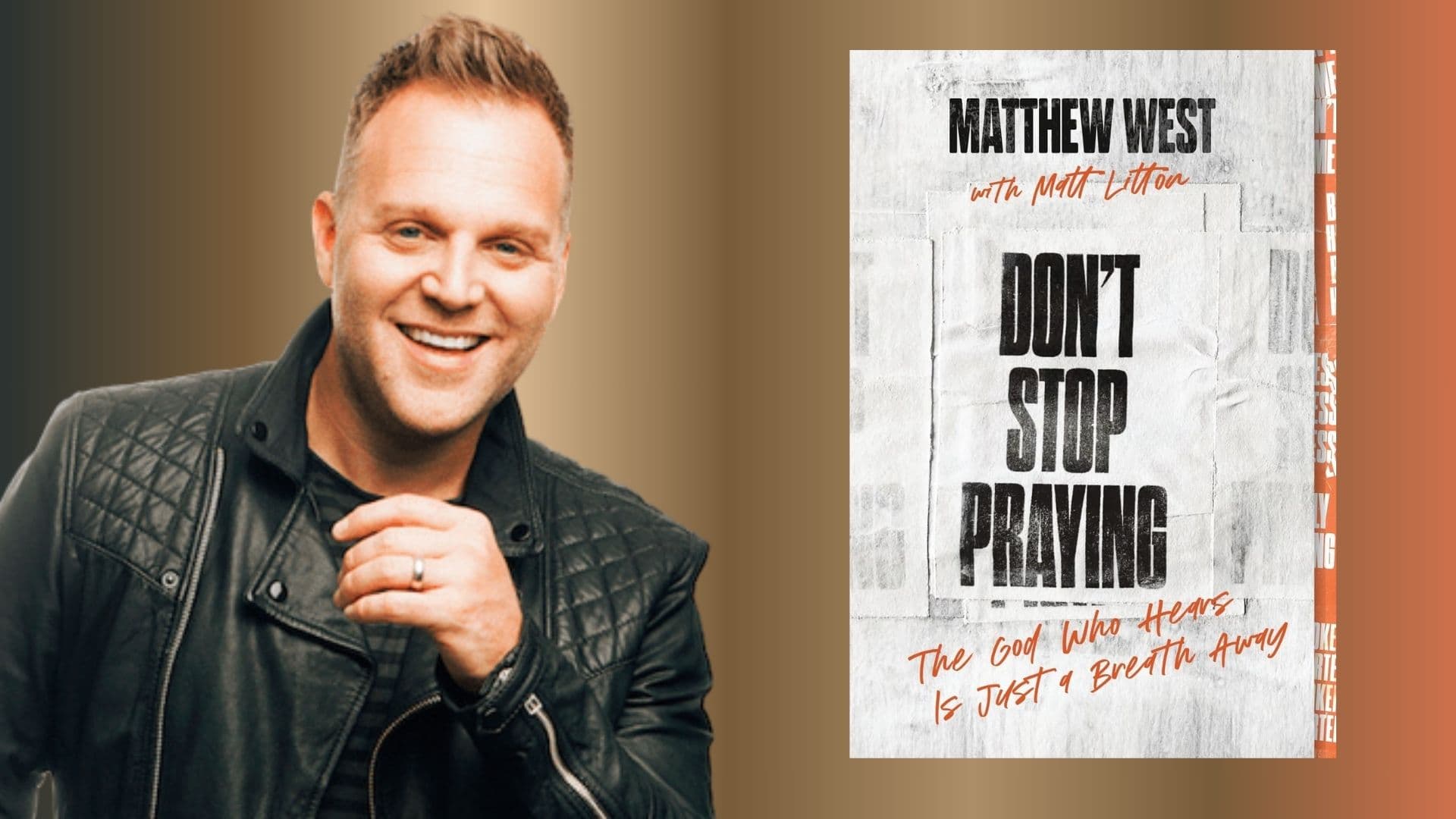 Don’t Stop Praying: Matthew West’s New-Year Reset for a Faith That’s Real (+Podcast)
