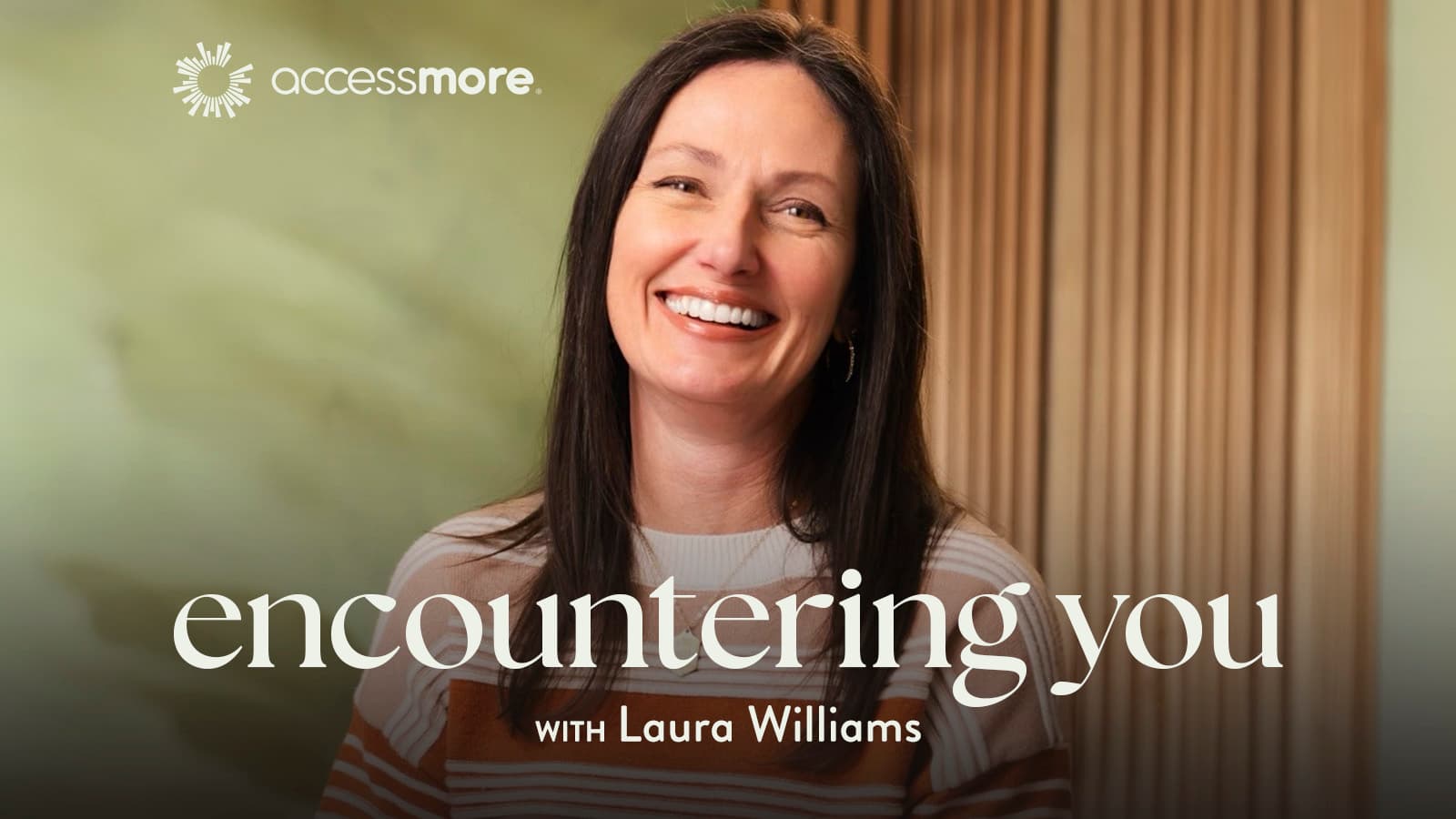 Listen to Encountering You with Laura Williams on AccessMore