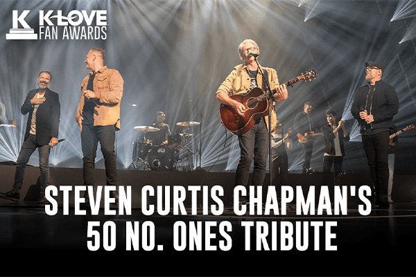 K-LOVE Fan Awards: Steven Curtis Chapman's 50 No. Ones Tribute